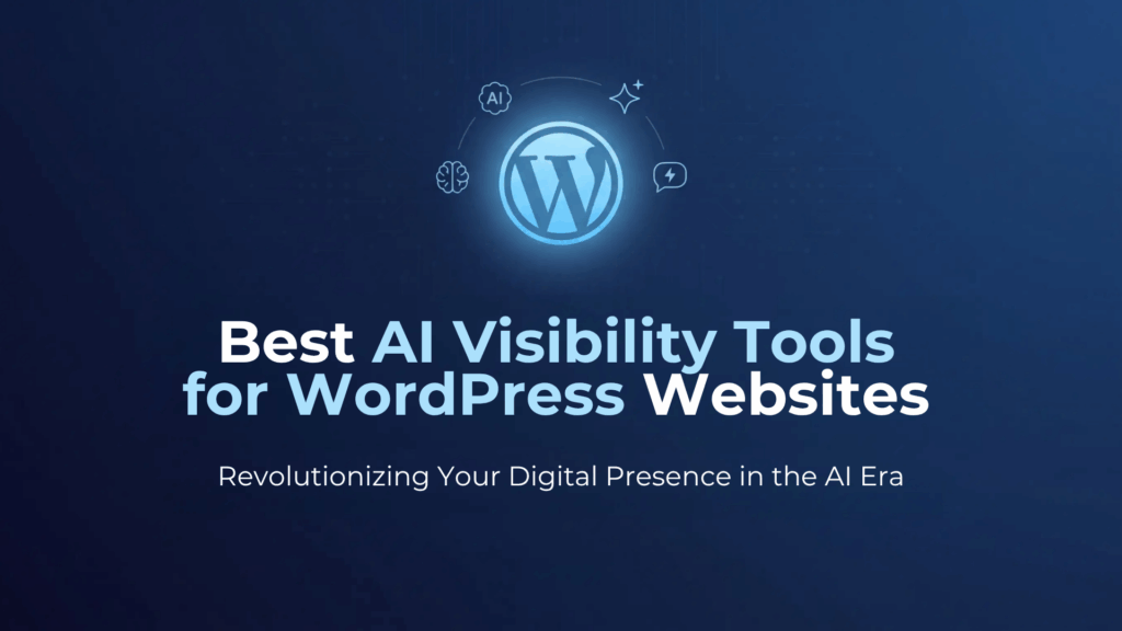 The Best AI Visibility Tools for WordPress Websites